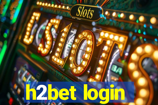 h2bet login